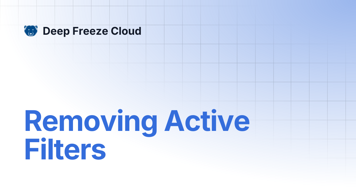 Removing Active Filters | Deep Freeze Cloud