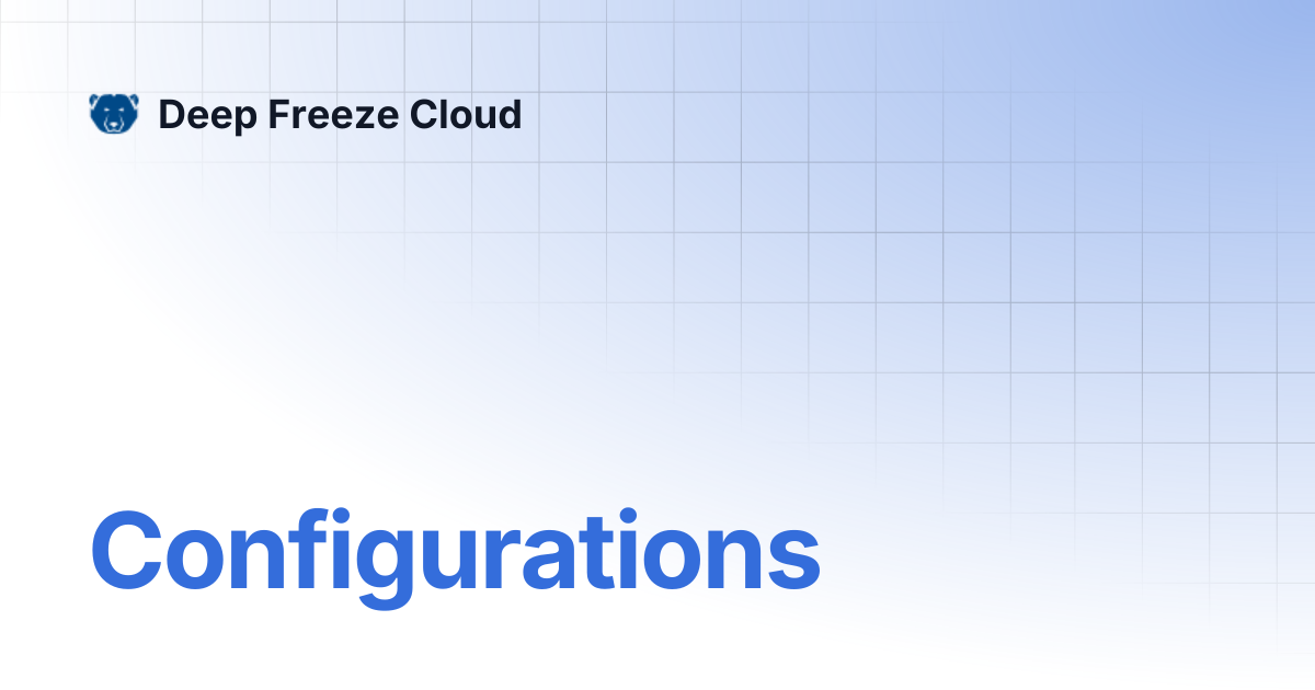 Configurations | Deep Freeze Cloud