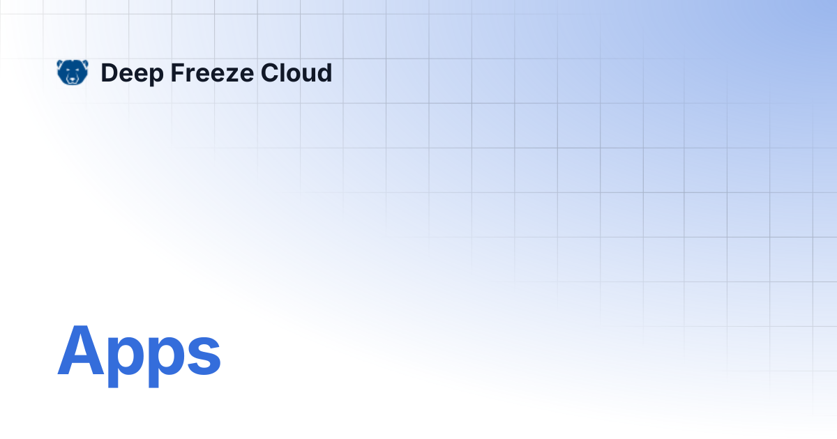 Apps | Deep Freeze Cloud