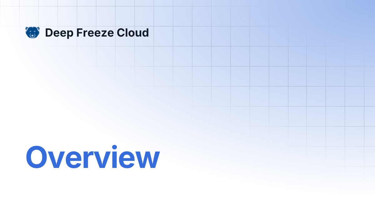 Overview | Deep Freeze Cloud