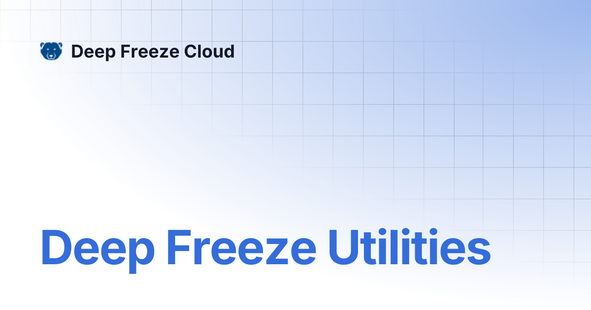 Deep Freeze Utilities | Deep Freeze Cloud