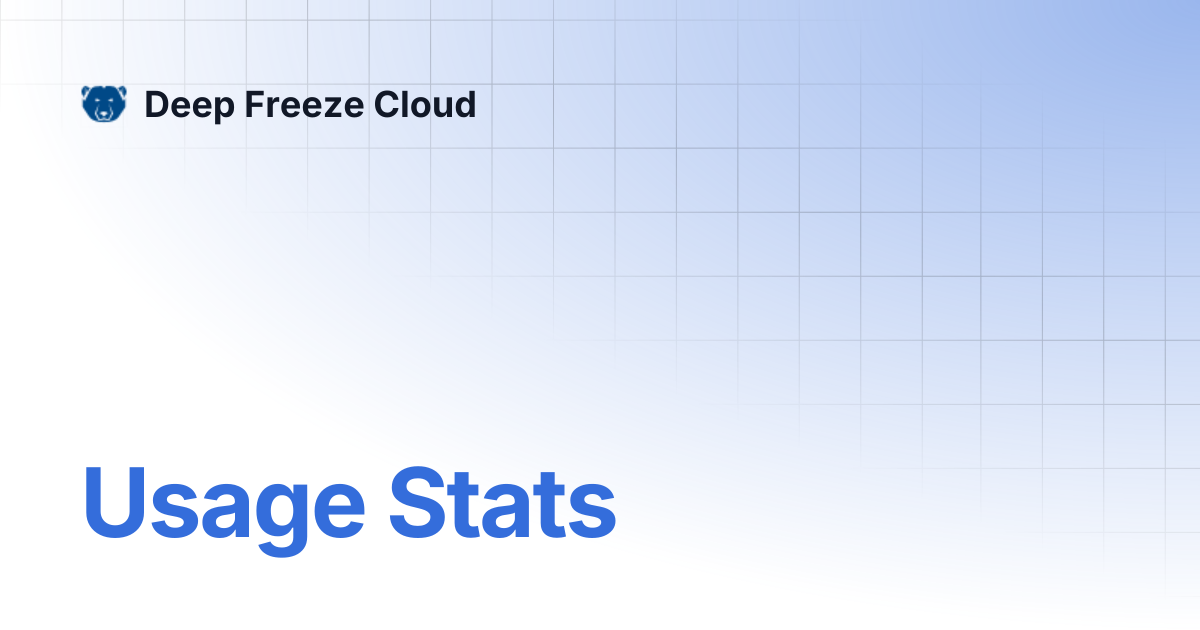 Usage Stats | Deep Freeze Cloud