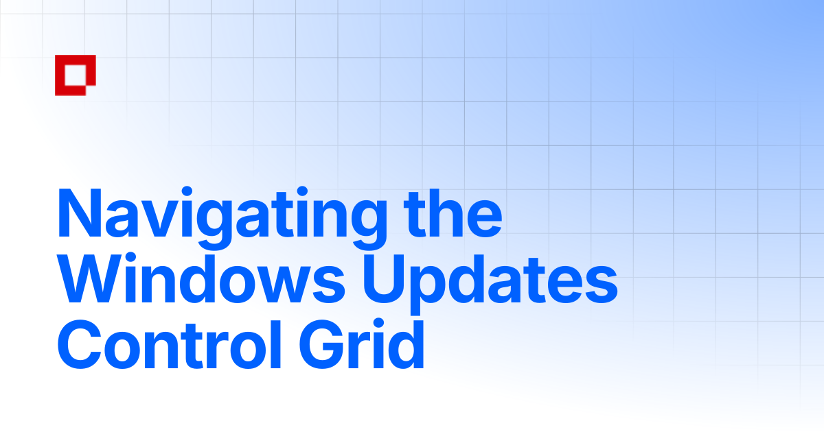 Navigating the Windows Updates Control Grid | Chinese | Faronics Deploy ...
