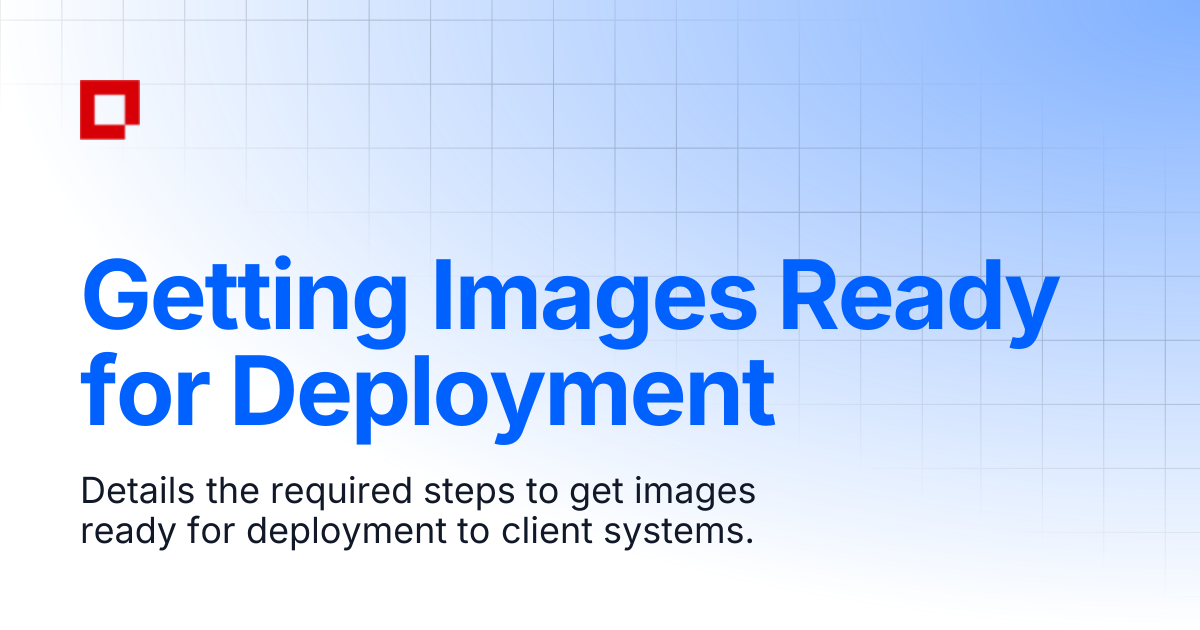 Getting Images Ready for Deployment | Faronics Deploy Documentation