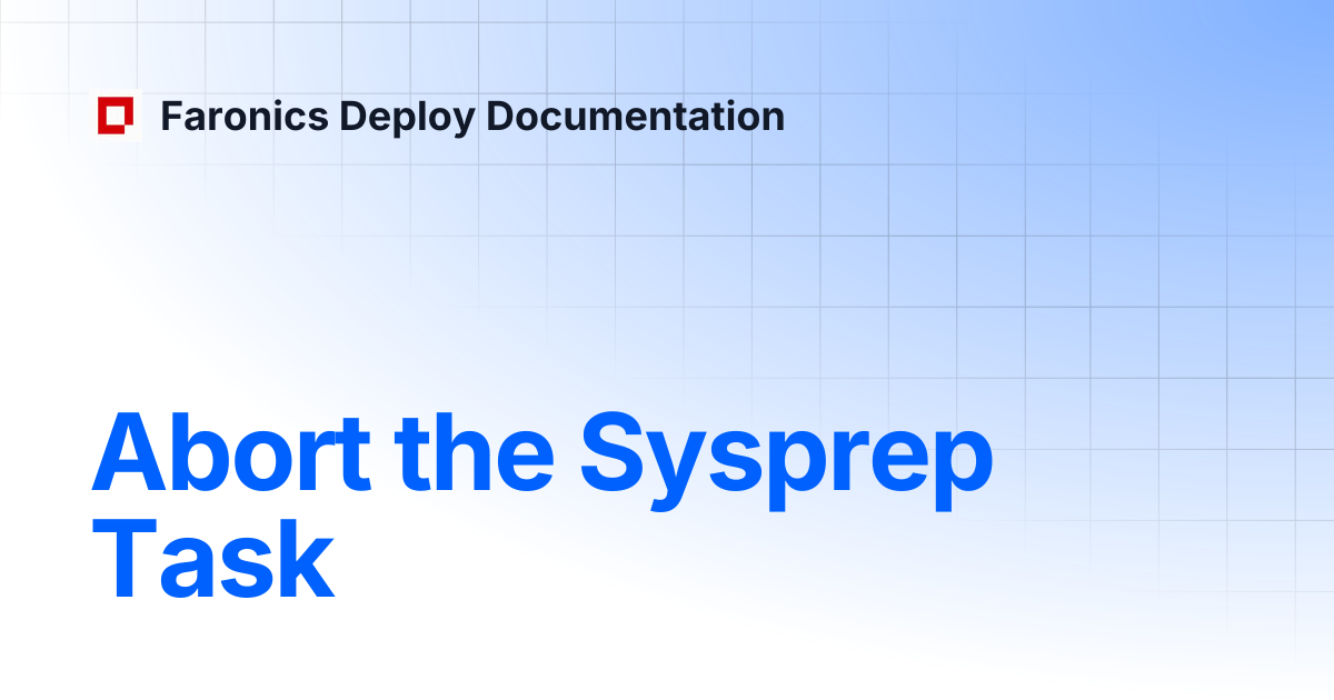Abort the Sysprep Task | Portuguese | Faronics Deploy Documentation