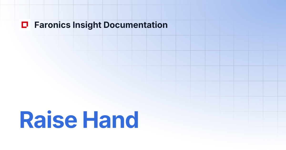 Raise Hand | Faronics Insight Documentation
