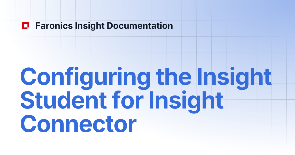 Configuring the Insight Student for Insight Connector | Faronics ...