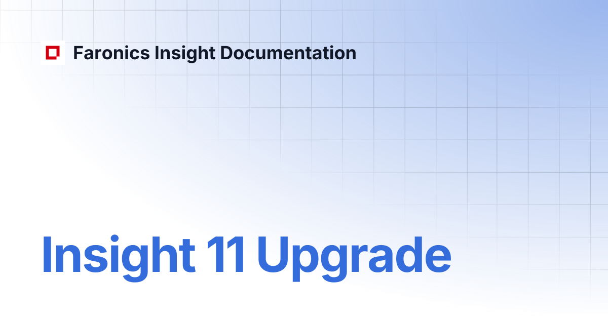 Insight 11 Upgrade | Faronics Insight Documentation