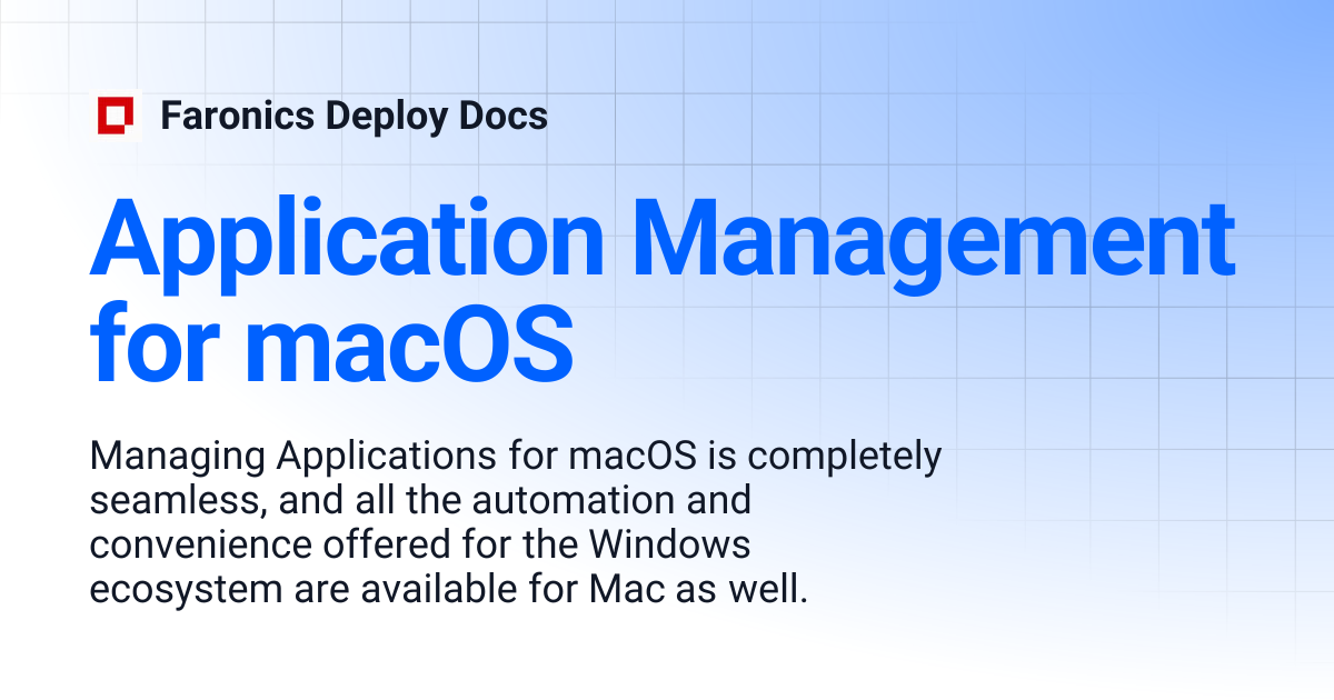 Application Management for macOS | Faronics Deploy Docs