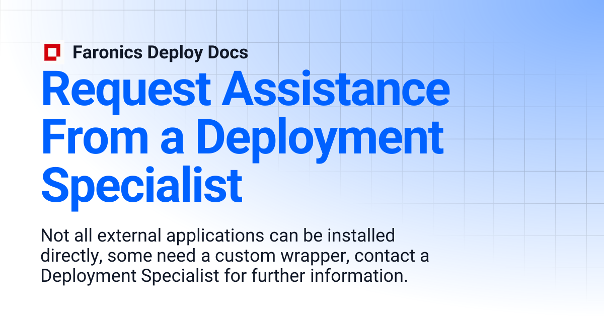 Request Assistance From a Deployment Specialist | Faronics Deploy Docs