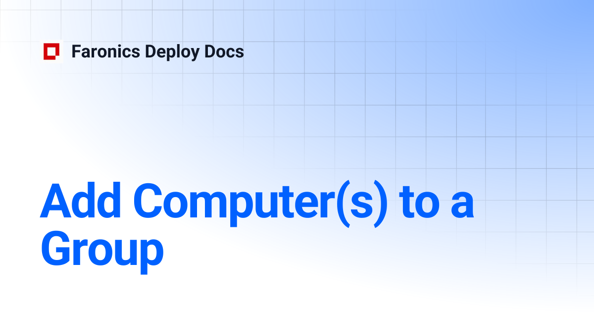 Add Computer(s) to a Group | Faronics Deploy Docs