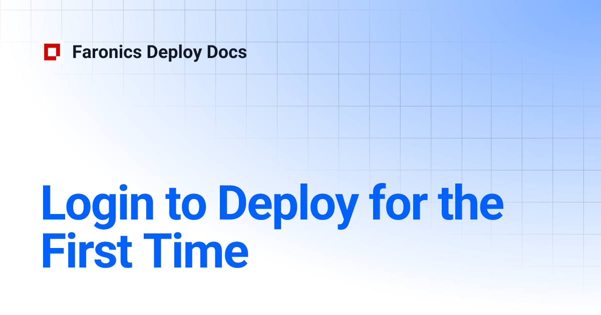 Login to Deploy for the First Time Faronics Deploy Docs