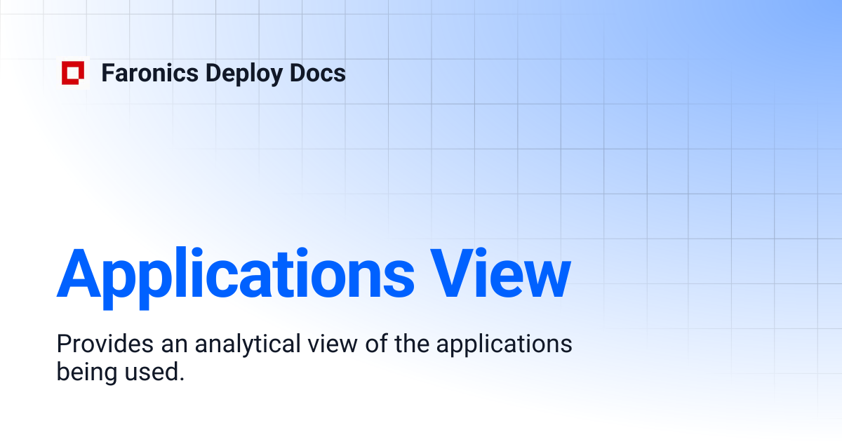 Applications View | Faronics Deploy Docs