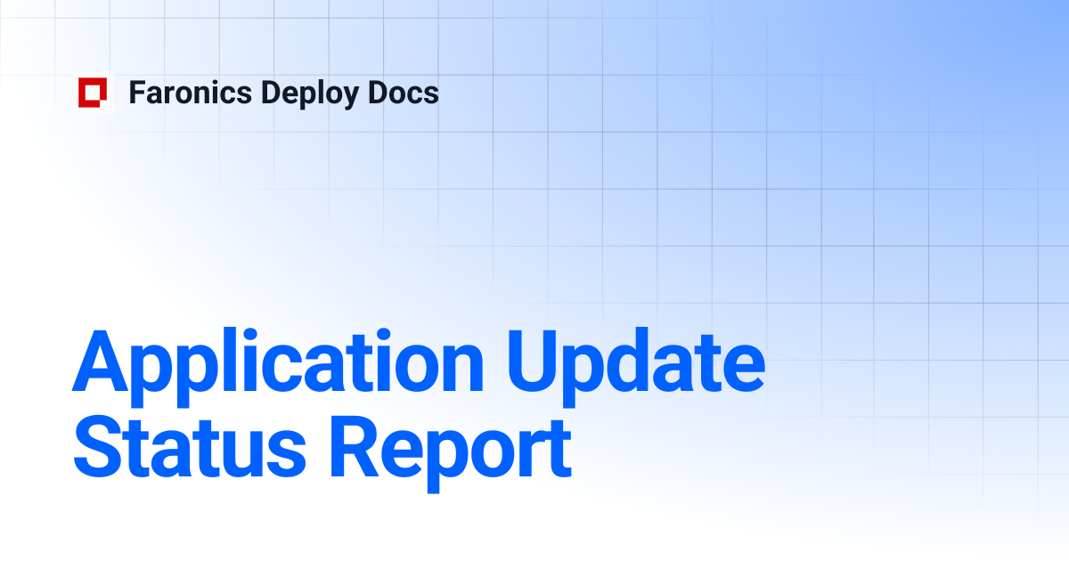 Application Update Status Report | Faronics Deploy Docs
