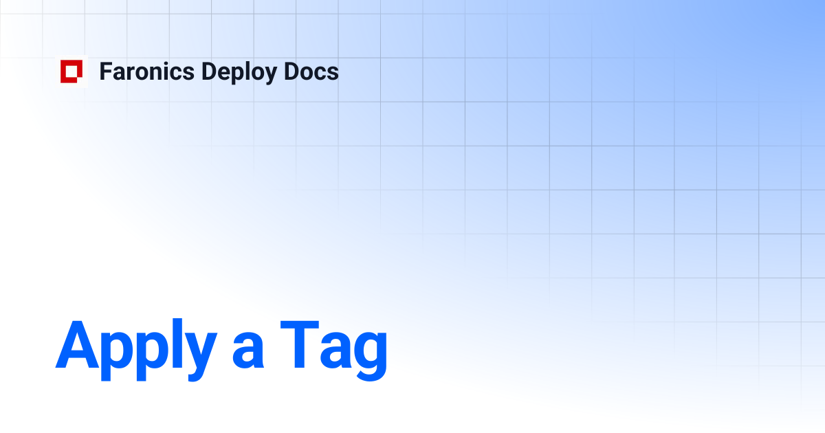 Apply a Tag | Faronics Deploy Docs
